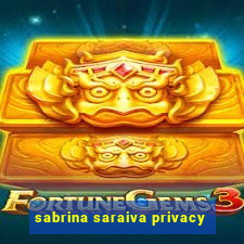 sabrina saraiva privacy